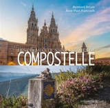 Les chemins de Saint-Jacques-de-Compostelle - Bernard Briais