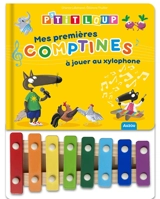 P'tit Loup : mes premières comptines à jouer au xylophone - Orianne Lallemand