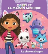 Gabby et la maison magique. Le chaton dragon - Dreamworks
