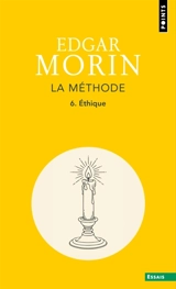 La méthode. Vol. 6. Ethique - Edgar Morin