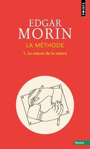 La méthode. Vol. 1. La nature de la nature - Edgar Morin