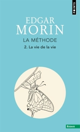 La méthode. Vol. 2. La vie de la vie - Edgar Morin