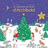 Le Calendrier de l'Avent Archibald - Astrid Desbordes