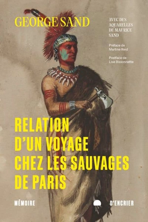Relation d'un voyage chez les sauvages de Paris - George Sand