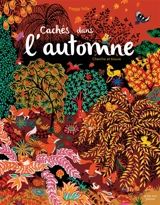 Cachés dans l'automne : cherche et trouve - Peggy Nille