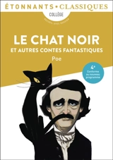 Le chat noir : et autres contes fantastiques : collège, recueil avec dossier - Edgar Allan Poe