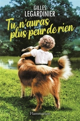 Tu n'auras plus peur de rien - Gilles Legardinier
