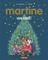 Martine : vive Noël ! - Gilbert Delahaye