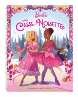 Barbie. Barbie dans Casse-Noisette - Elizabeth Barféty