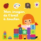 Mon imagier de l'éveil à toucher - Xavier Deneux
