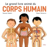 Le grand livre animé du corps humain - Pascale Hédelin