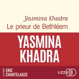 Le prieur de Bethléem - Yasmina Khadra