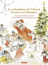 Le calendrier de l'Avent Ernest et Célestine : une grande histoire racontée en 24 petits livres pour attendre Noël - Alexandra Garibal
