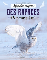 Ma petite encyclo des rapaces - Emmanuelle Kecir-Lepetit