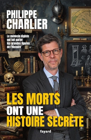 Les morts ont une histoire secrète - Philippe Charlier