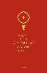 Missel pour comprendre et vivre la messe