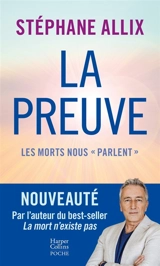 La preuve : les morts nous parlent - Stéphane Allix