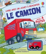 Le camion : un livre avec un jouet à remonter - Sarah Hull