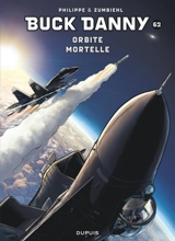 Les aventures de Buck Danny. Vol. 62. Orbite mortelle - Frédéric Zumbiehl