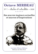 Octave Mirbeau : études et actualités, n° 7. Ses oeuvres toujours actuelles et sources d'inspirations