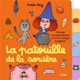 La patouille de la sorcière : choisis tes ingrédients et crée ta soupe magique ! - Tristan Mory