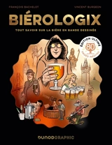 Biérologix : tout savoir sur la bière en bande dessinée - François Bachelot