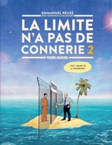 La limite n'a pas de connerie. Vol. 2 - Emmanuel Reuzé