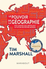 Le pouvoir de la géographie : dix cartes qui révèlent le futur de notre monde - Tim Marshall