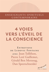 4 voies vers l'éveil de la conscience : entretiens de Ludovic Fontaine
