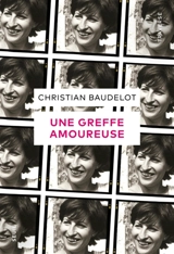 Une greffe amoureuse : sociologie d'un couple - Christian Baudelot