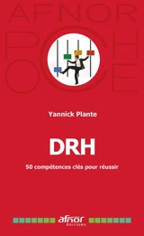 DRH : 50 compétences clés pour réussir - Yannick Plante