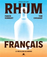 Rhum français : le meilleur au monde - Fabien Humbert