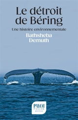 Le détroit de Béring : une histoire environnementale - Bathsheba Demuth