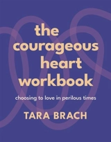 The Courageous Heart Workbook - Tara Brach