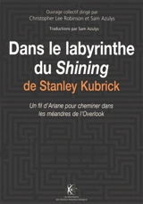 Dans le labyrinthe du Shining de Stanley Kubrick : un fil d'Ariane pour cheminer dans les méandres de l'Overlook