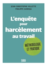 L'enquête pour harcèlement au travail : méthodologie et pratique - Jean-Christophe Villette