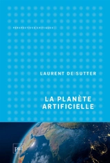 La planète artificielle - Laurent De Sutter