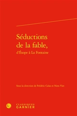 Séductions de la fable, d'Esope à La Fontaine
