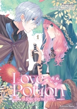 Love potion : la sorcière mal-aimée. Vol. 1 - Eiko Mutsuhana