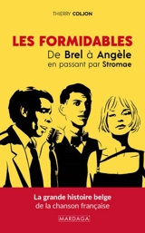 Les formidables : de Brel à Angèle en passant par Stromae : la grande histoire belge de la chanson française - Thierry Coljon
