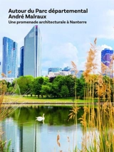 Autour du parc départemental André Malraux : une promenade architecturale à Nanterre - Serge Santelli