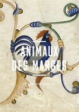 Animaux des marges : bestiaire médiéval - Sabine Maffre