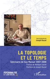 La topologie et le temps : séminaire de Guy Massat 2007-2008 - Guy Massat