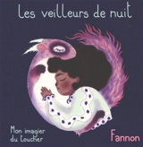 Les veilleurs de nuit : mon imagier du toucher - Maurin Fannon