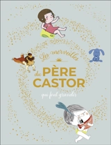 Les merveilles du Père Castor qui font grandir