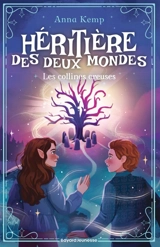 Héritière des deux mondes. Vol. 2. Les collines creuses - Anna Kemp