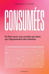 Consumées : en finir avec une société qui tient sur l'épuisement des femmes - Emmanuelle Wyart