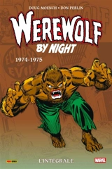 Werewolf by night : l'intégrale. 1974-1975 - Steve Gerber