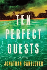 Ten Perfect Guests - Jonathan Santlofer