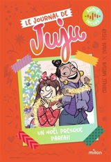 Le journal de Juju. Vol. 2. Un Noël presque parfait - Camille Masson